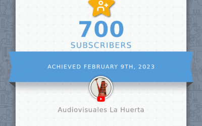 AUDIOVISUALES LA HUERTA HA CONSEGUIDO LLEGAR A LAS 700 SUSCRIPCIONES EN YOUTUBE.